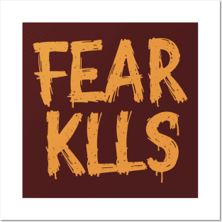 fear kills be brave Posters and Art